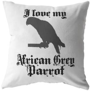 I love my African Grey Parrot - Pillow