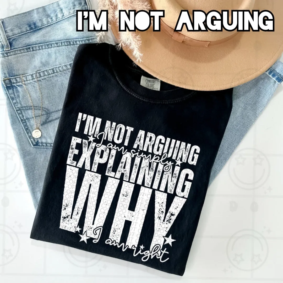 I'm Not Arguing Unisex Shirt