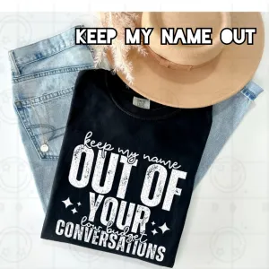 Keep My Name Out Unisex Shirt