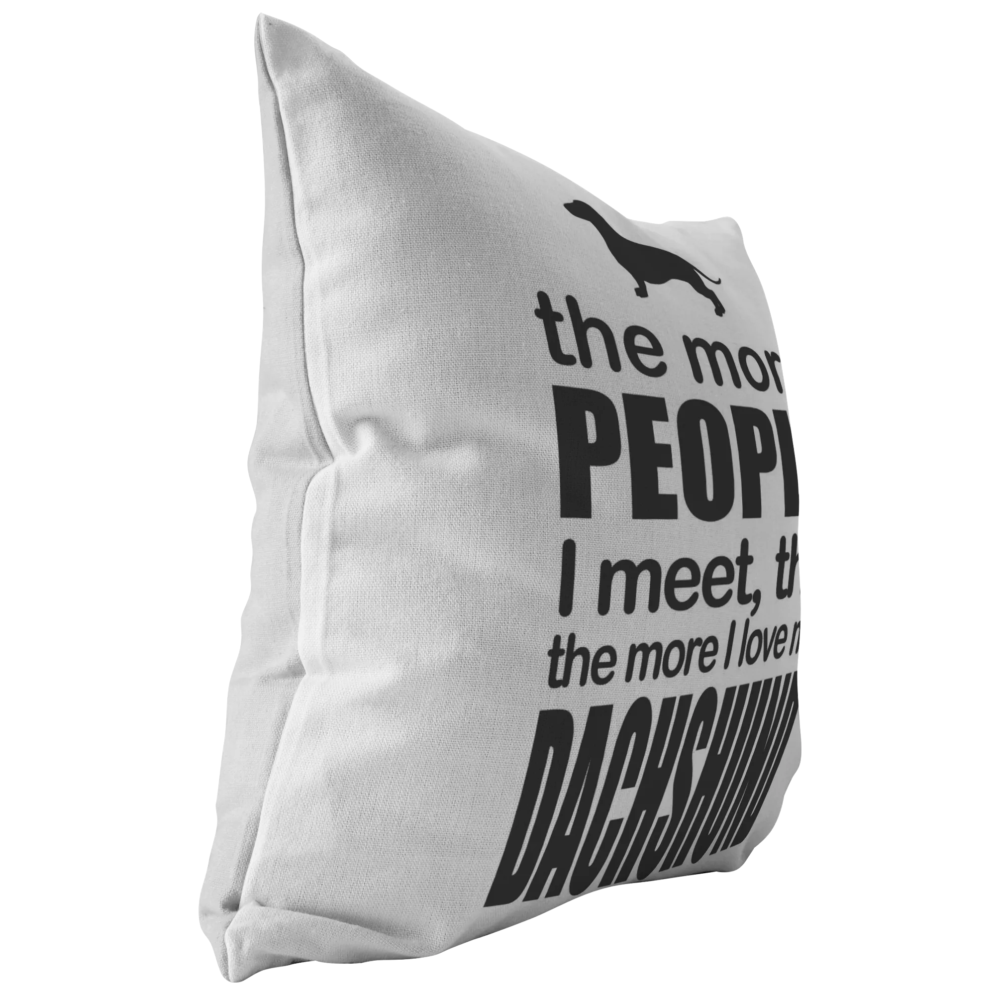 The more I love my Dachshund - Pillow